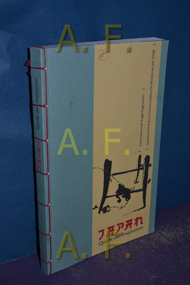 Japan. Quelle der Inspiration. Internationale Tage Ingelheim. Japanische Kunst und europäische Moderne um 1900 book