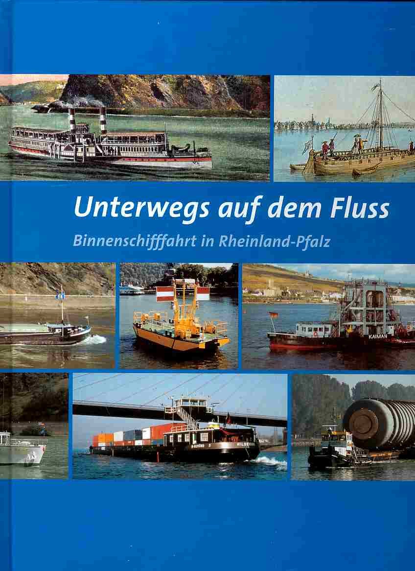 Unterwegs auf dem Fluss : Binnenschifffahrt in Rheinland-Pfalz Books