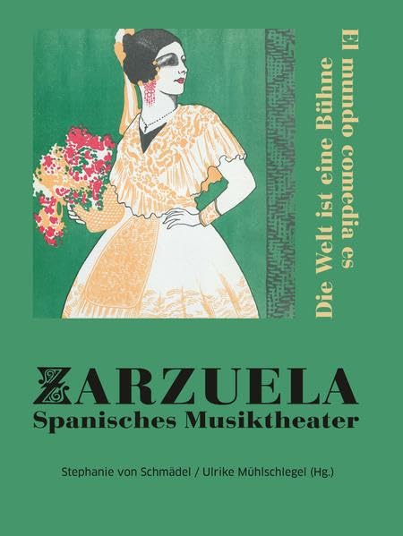 Zarzuela. Spanisches Musiktheater: El mundo comedia es – die Welt ist eine Bühne Film, Art & Culture