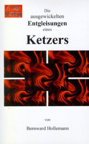 Die ausgewickelten Entgleisungen eines Ketzers: Sinnsprüche Books