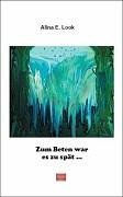 Zum Beten war es zu spät . . .: Autobiographie Personalities