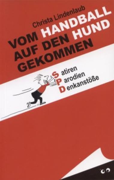 Vom Handball auf den Hund gekommen: Satiren, Parodien, Denkanstöße Law