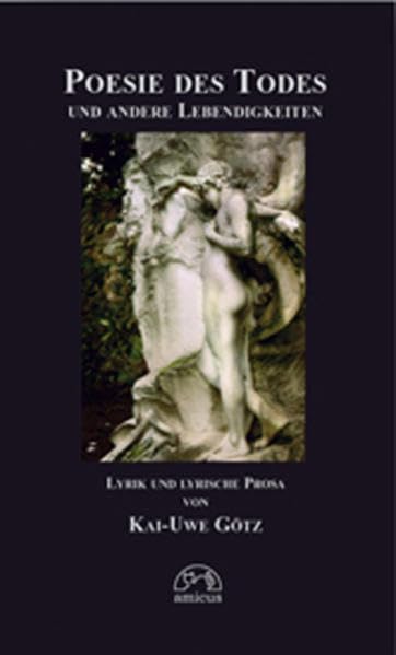 Poesie des Todes und andere Lebendigkeiten: Gedichte Poetry