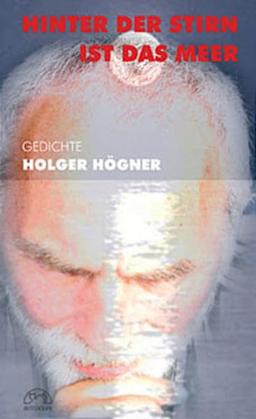 Hinter der Stirn ist das Meer Poetry