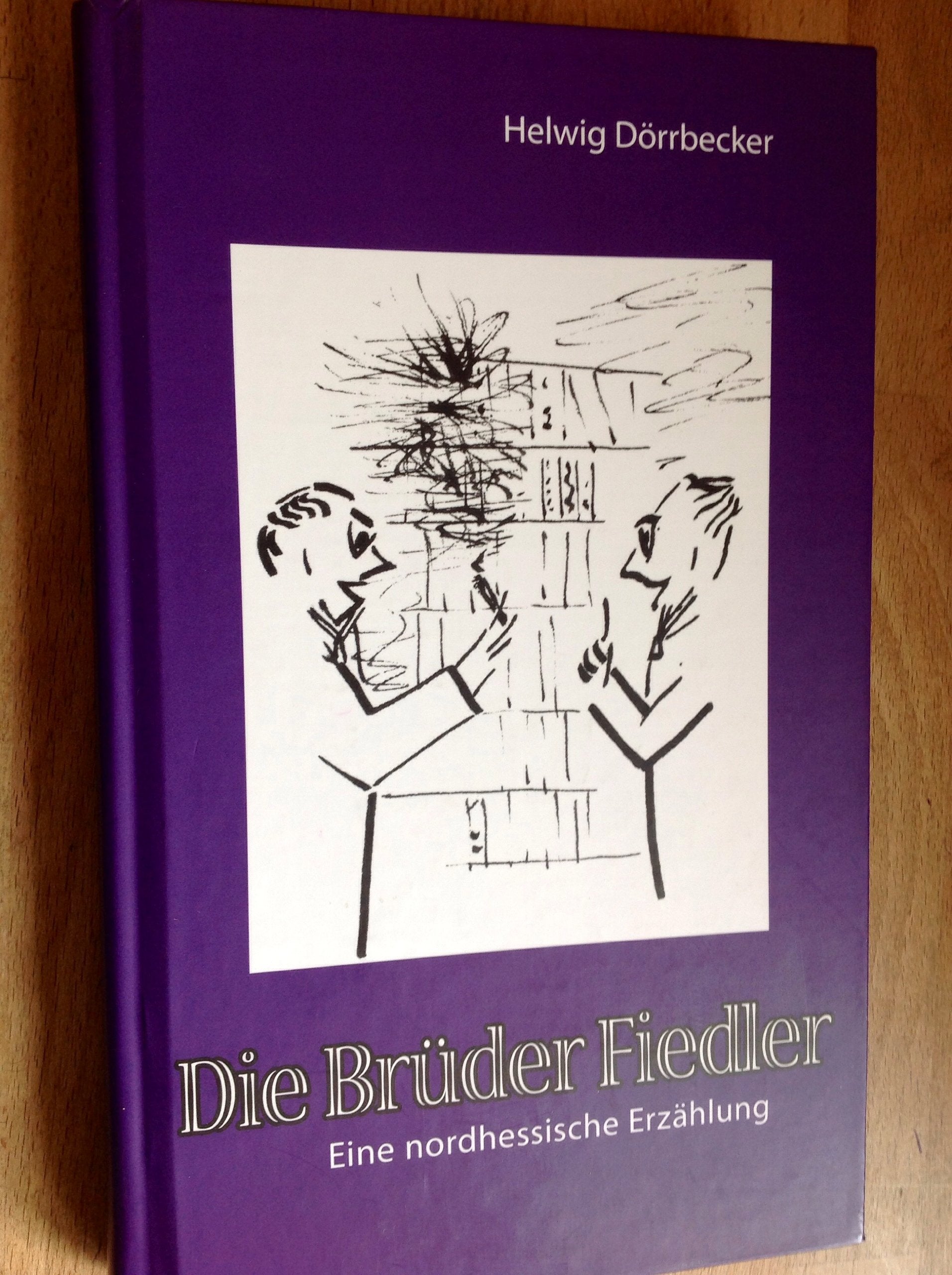 Die Brüder Fiedler: Eine nordhessische Erzählung Classics