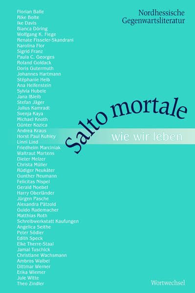Salto mortale - Wie wir leben: Nordhessische Gegenwartaliteratur Contemporary literature Books