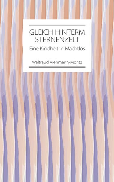 Gleich hinterm Sternenzelt: Eine Kindheit in Machtlos Personalities