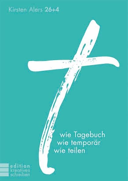 t wie Tagebuch, wie temporär, wie teilen (edition kreatives schreiben) Contemporary literature Books