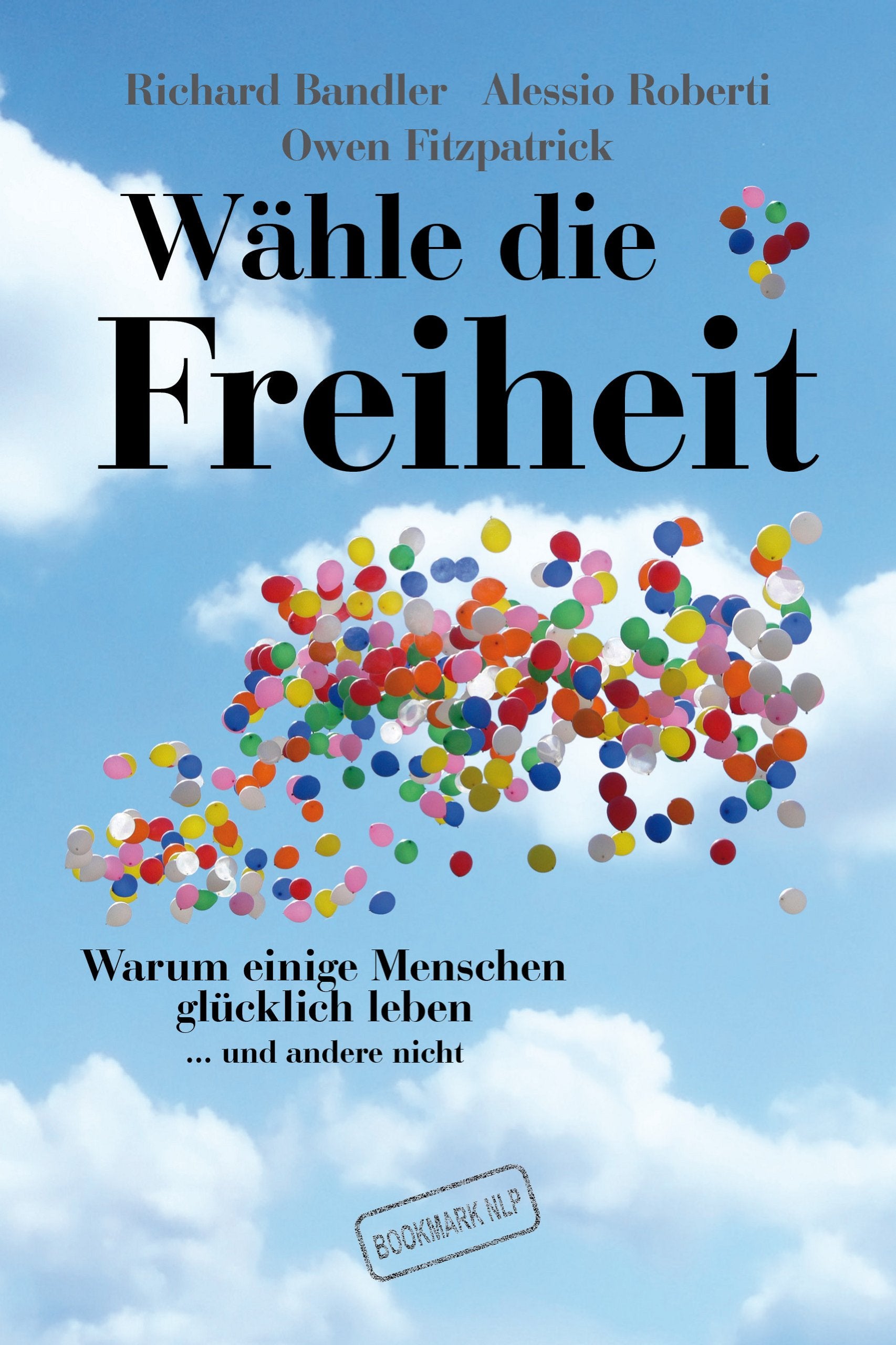 Wähle die Freiheit: Warum einige Menschen glücklich leben ... und andere nicht Lifestyle
