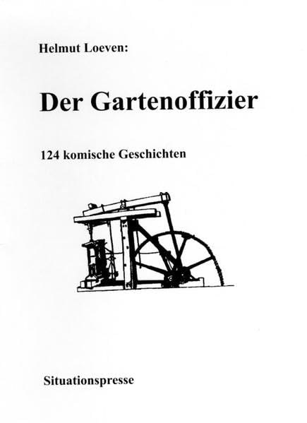 Der Gartenoffizier: 124 komische Geschichten Social Sciences