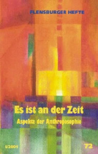 Es ist an der Zeit: Aspekte der Anthroposophie (Flensburger Hefte - Buchreihe) Religion & Esotericism