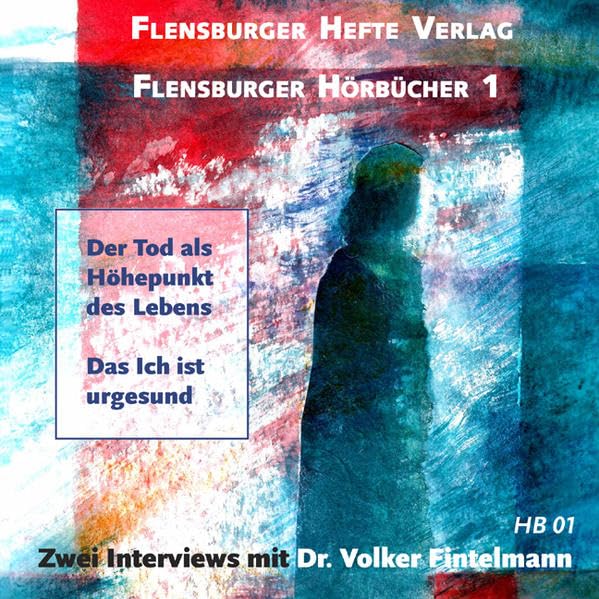 Der Tod als Höhepunkt des Lebens: Das Ich ist urgesund (3 CDs) Memories