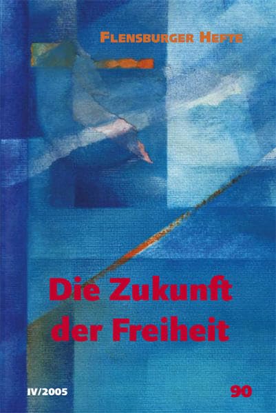 Die Zukunft der Freiheit (Flensburger Hefte - Buchreihe) Books