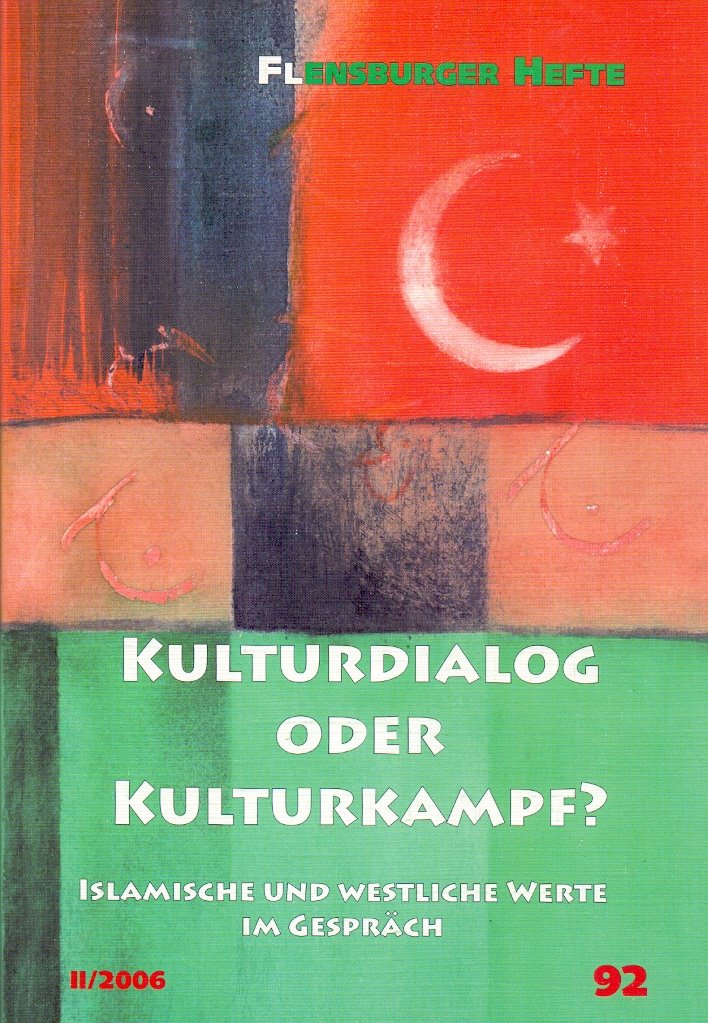 Kulturdialog oder Kulturkampf?: Islamische und westliche Werte im Gespräch (Flensburger Hefte - Buchreihe) Books