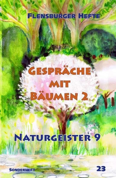 Gespräche mit Bäumen 2: Naturgeister 9 (Flensburger Hefte) Religion & Esotericism