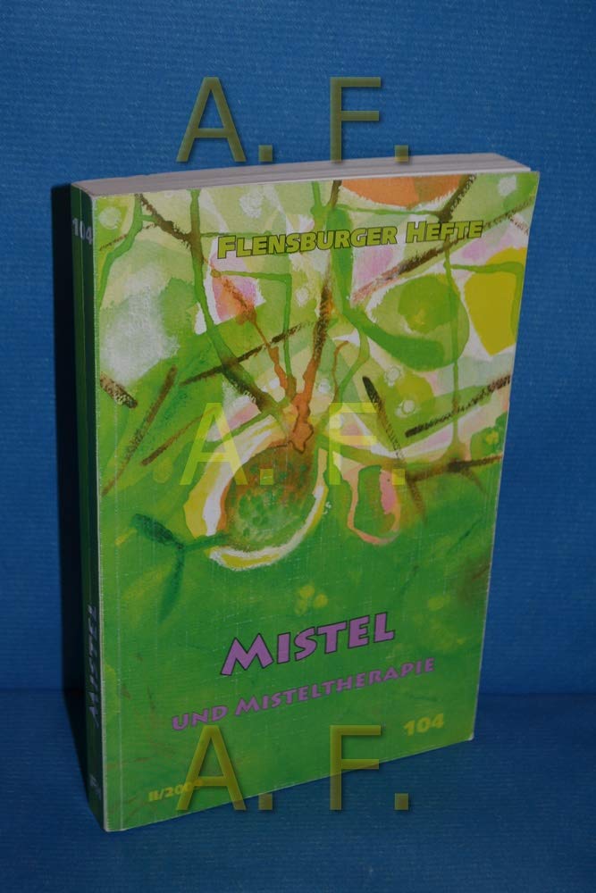 Mistel und Misteltherapie (Flensburger Hefte - Buchreihe) Medicine