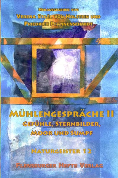 Mühlengespräche 2: Gefühle, Sternbilder, Moor und Sumpf Religion & Esotericism