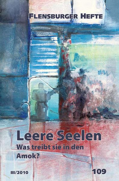 Leere Seelen. Was treibt sie in den Amok? Social Sciences