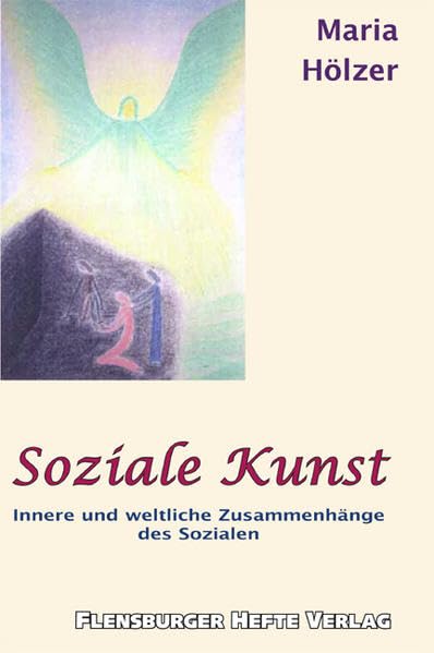 Soziale Kunst: Innere und weltliche Zusammenhänge des Sozialen Lifestyle
