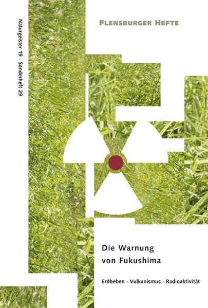 Die Warnung von Fukushima: Erdbeben-Vulkanismus-Radioaktivität (Flensburger Hefte) Religion & Esotericism