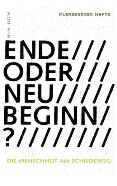 Ende oder Neubeginn?: Die Menschheit am Scheideweg (Flensburger Hefte - Buchreihe) Law