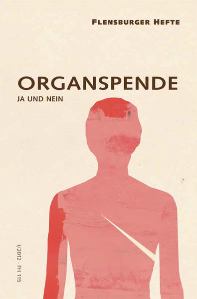 Organspende: Ja und nein (Flensburger Hefte - Buchreihe) Medicine