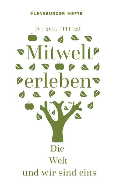 Mitwelt erleben: Die Welt und wir sind eins (Flensburger Hefte - Buchreihe) Politics & History