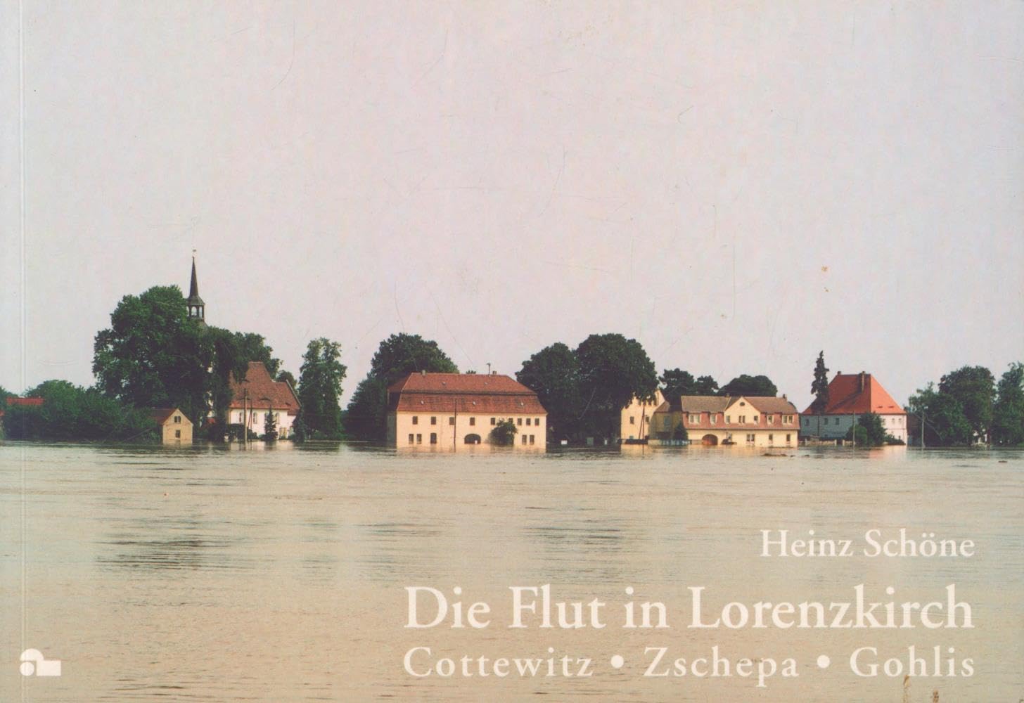 Die Flut in Lorenzkirch: Cottewitz, Zschepa, Gohlis Politics & History