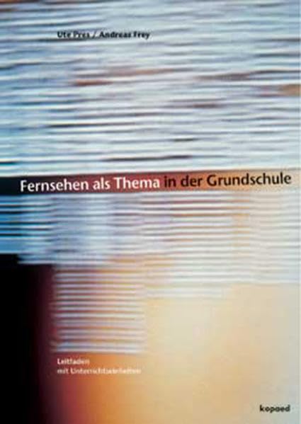 Fernsehen als Thema in der Grundschule Film, Art & Culture