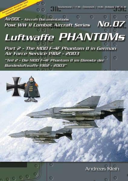 Luftwaffe Phantoms (2). Part 2 - The MDD F-4F Phantom II in German Air FOrce service 1982 - 2003 Teil 2 - Die MDD F-4F Phantom II im Dienste der Bundesluftwaffe 1982 - 2003 Leisure, Home & Garden