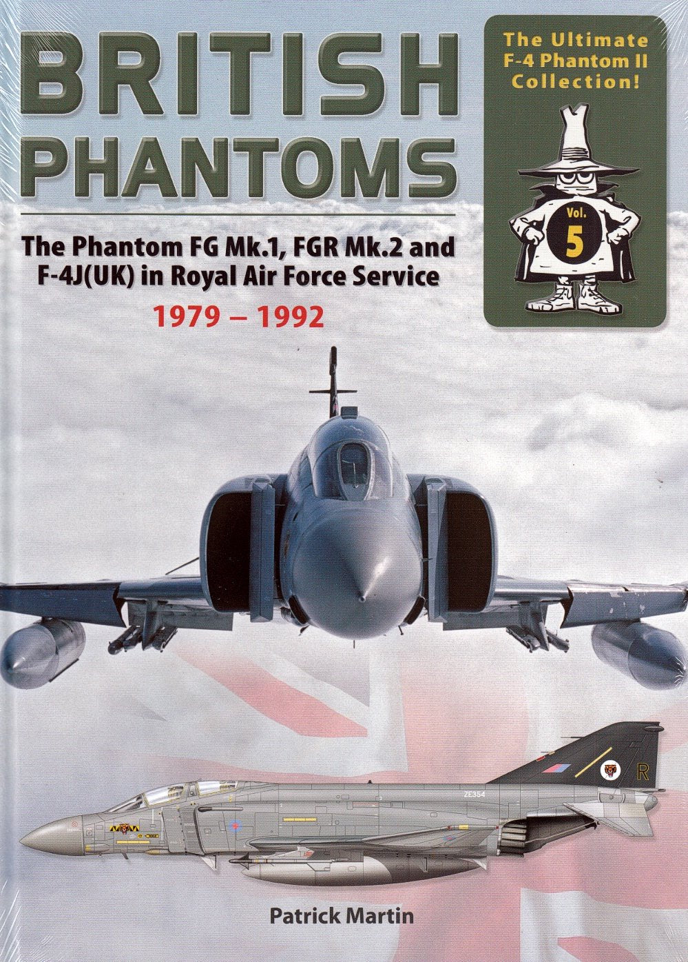 British Phantoms Part 2: The Phantom FG Mk.1, FGR Mk.2 and F-4J(UK) in Royal Air Force Service - Martin, Patrick book