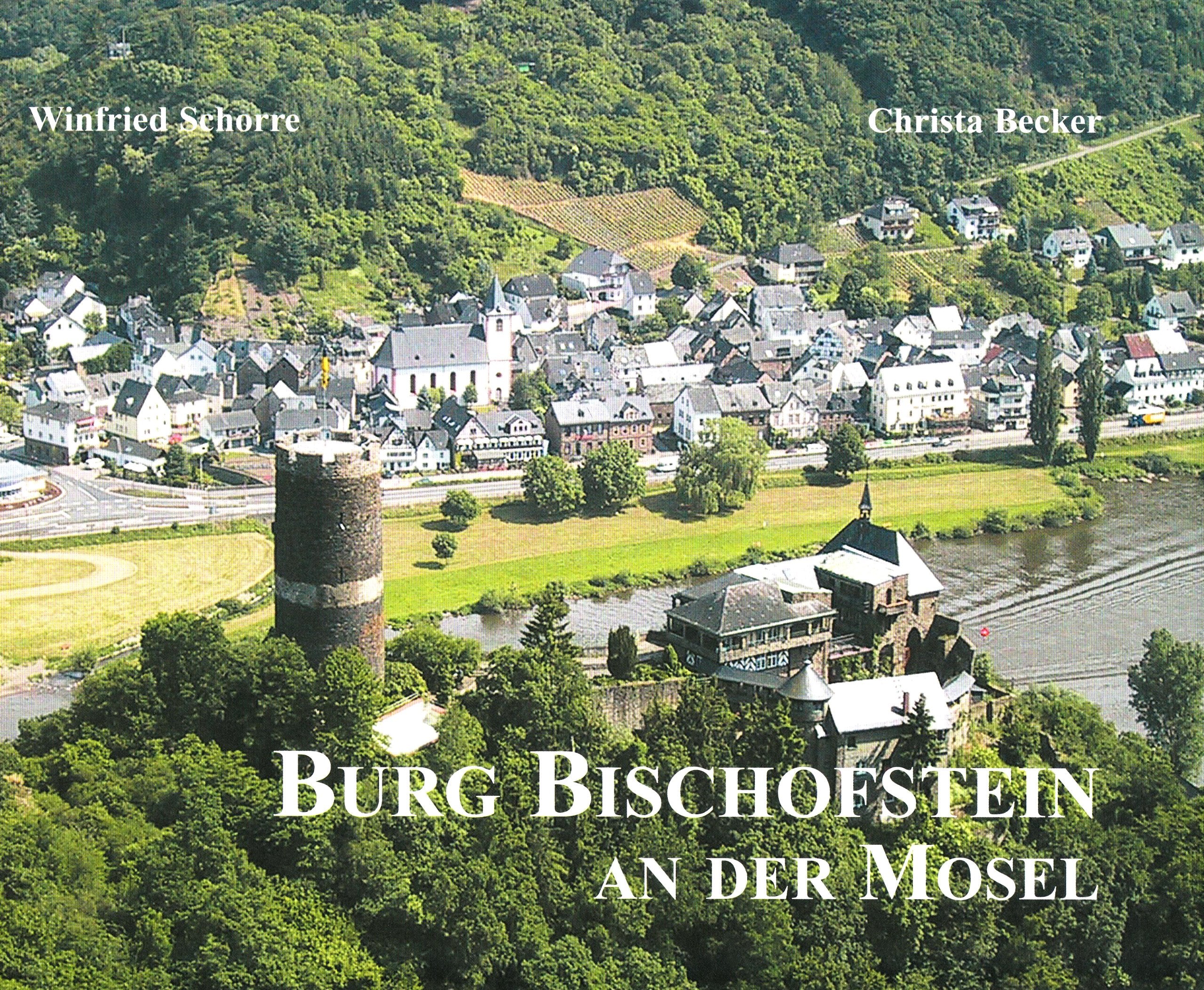Burg Bischofstein an der Mosel: Hrsg. v. Vereinz z. Förderung d. Fichte-Gymnasiums Krefeld u. d. Schullandheims Burg Bischofstein Politics & History