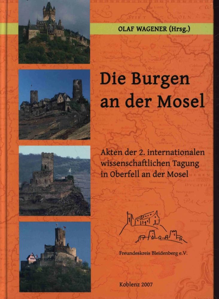 Die Burgen an der Mosel: Akten der 2. internationalen wissenschaftlichen Tagung in Oberfell an der Mosel Books