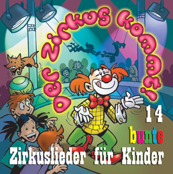 Der Zirkus kommt: 14 bunte Zirkuslieder für Kinder Arts & Music