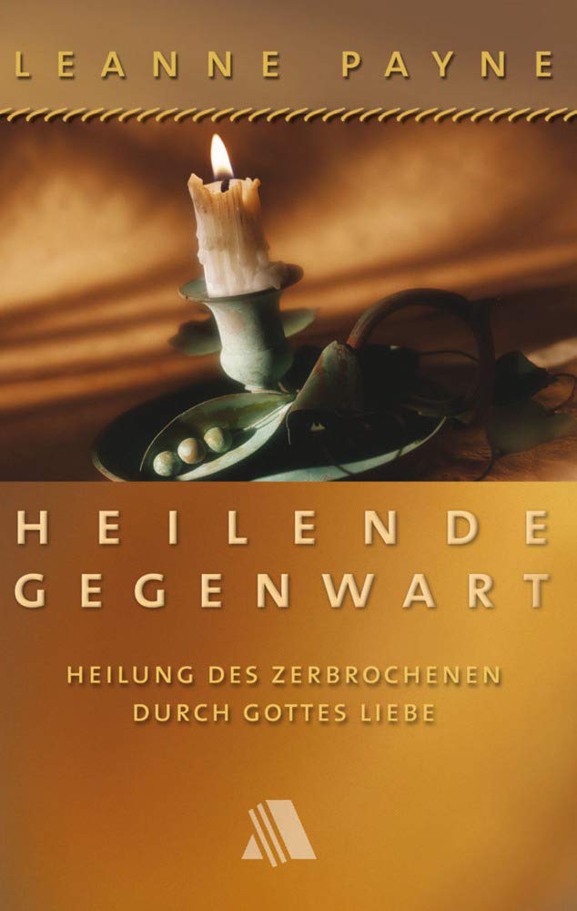 Heilende Gegenwart: Heilung des Zerbrochenen durch Gottes Liebe Health, Nutrition & Fitness