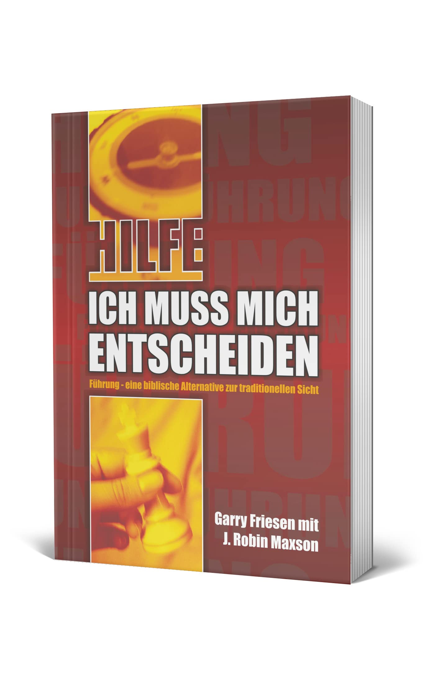 Hilfe, ich muss mich entscheiden...: Führung - eine biblische Alternative zur traditionellen Sicht Religion & Esotericism
