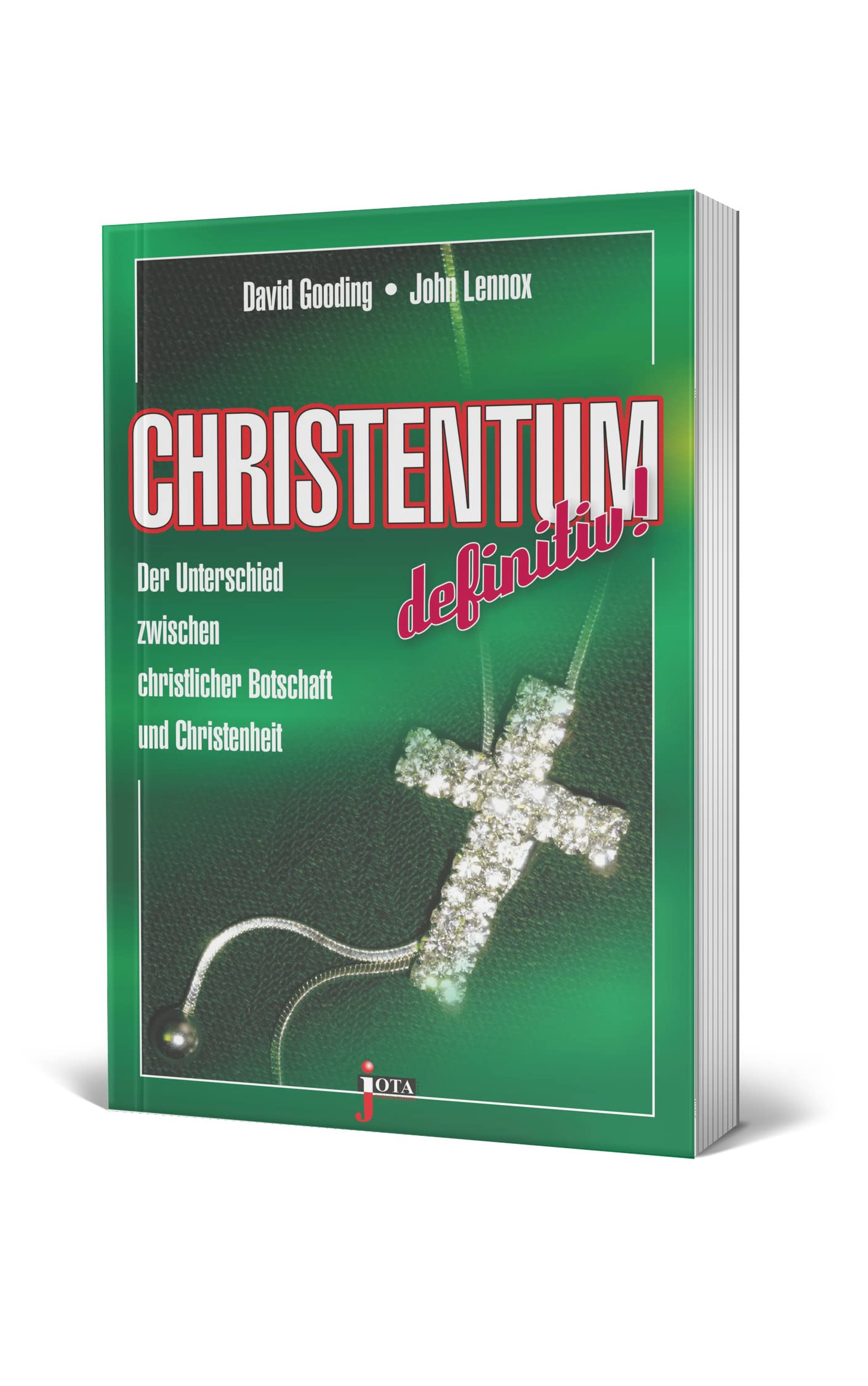Christentum definitiv!: Der Unterschied zwischen christlicher Botschaft und Christenheit Religion & Esotericism