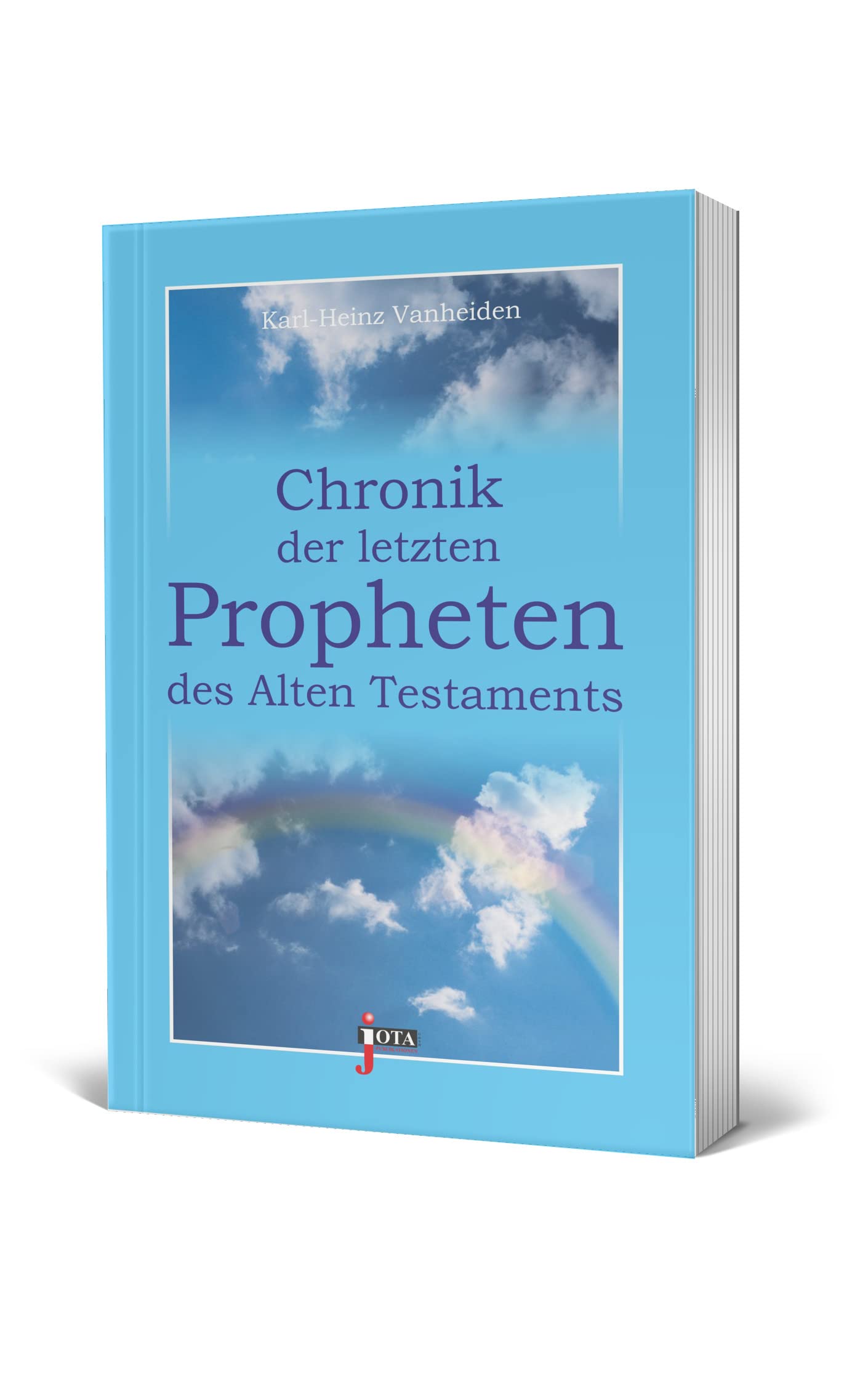 Chronik der letzten Propheten des Alten Testaments (Prophetische Geschichte / Die Bibel im zeitgeschichtlichen und prophetischen Zusammenhang) Religion & Esotericism
