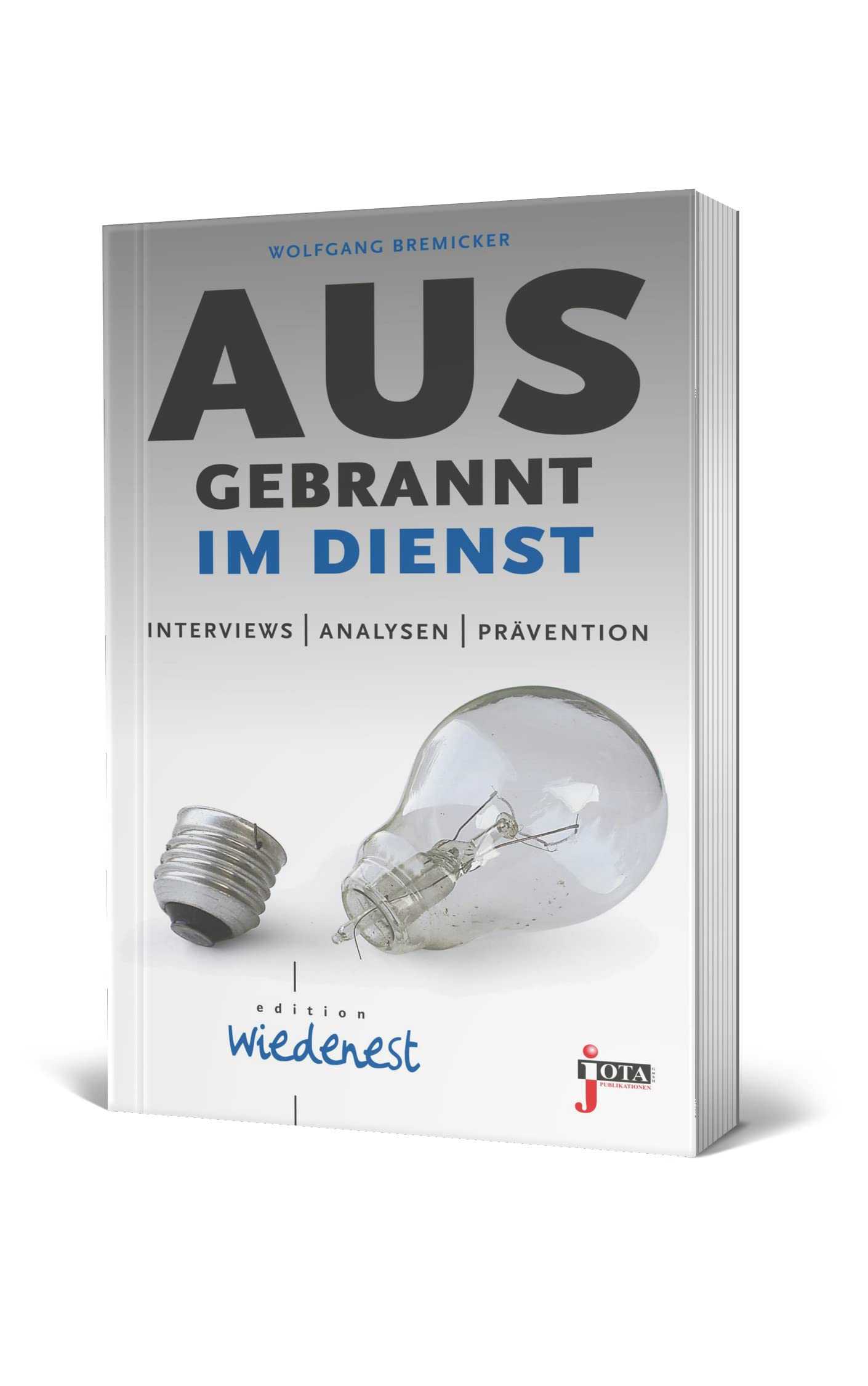 Ausgebrannt im Dienst: Interviews, Analysen, Prävention (Edition Wiedenest) Religion & Esotericism
