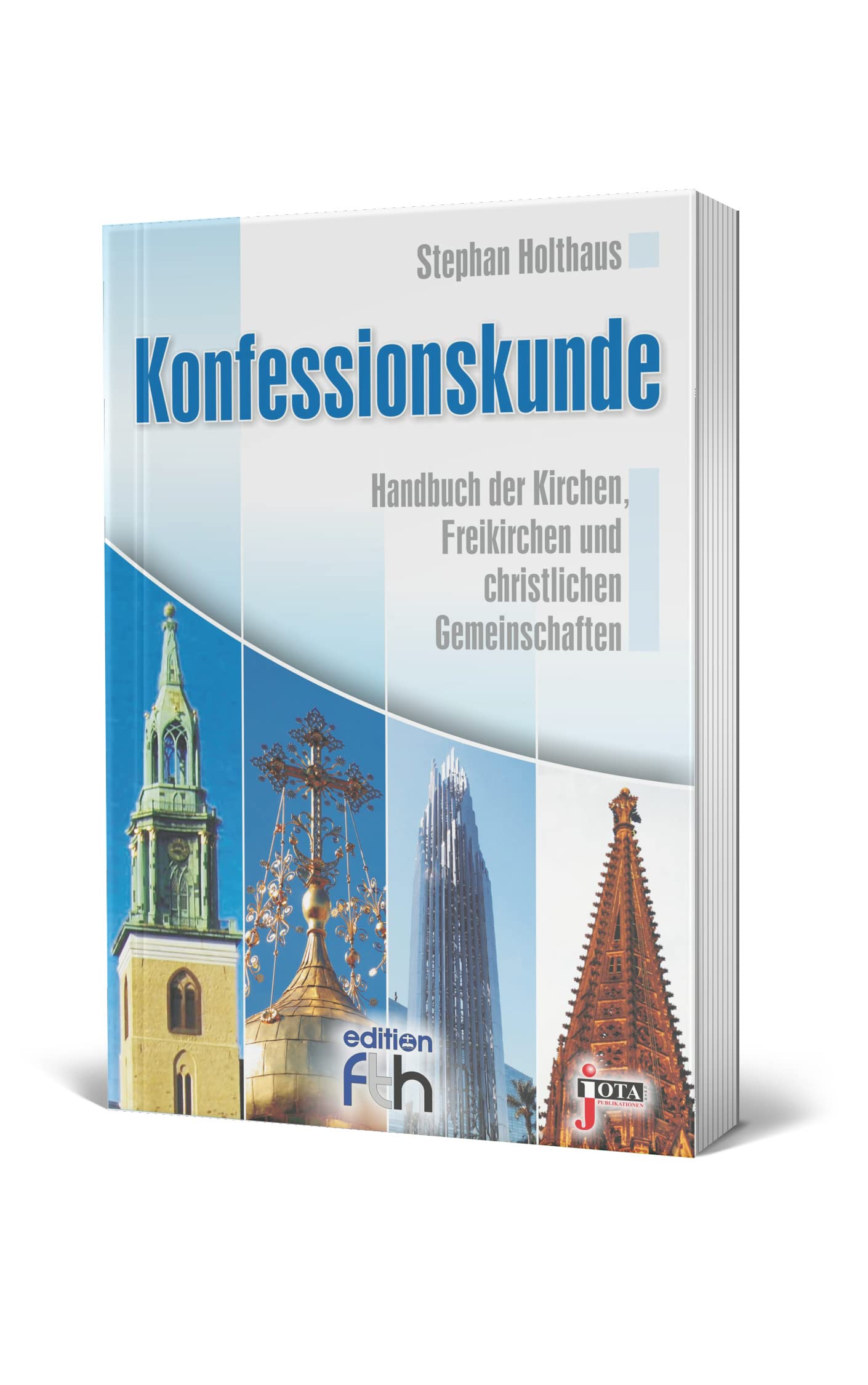 Konfessionskunde: Handbuch der Kirchen, Freikirchen und christlichen Gemeinschaften (edition FTH) Religion & Esotericism