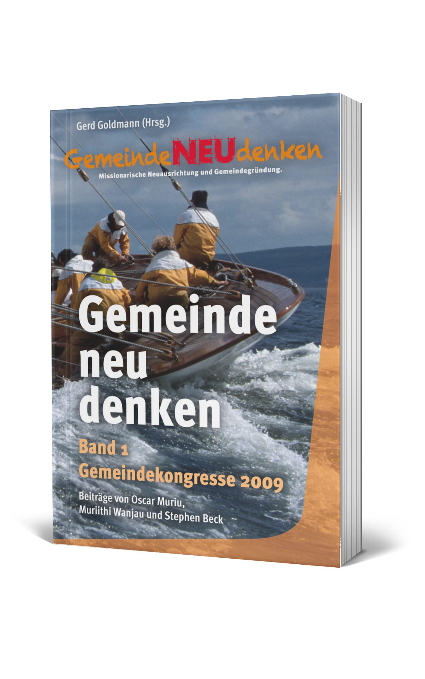 Gemeinde neu denken: Missionarische Neuausrichtung und Gemeindegründung - Gemeindekongresse 2009 Religion & Esotericism