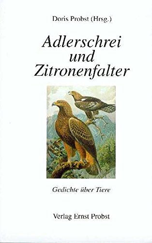 Adlerschrei und Zitronenfalter. Gedichte über Tiere Fiction