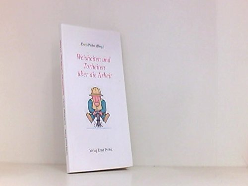 Weisheiten und Torheiten über die Arbeit book
