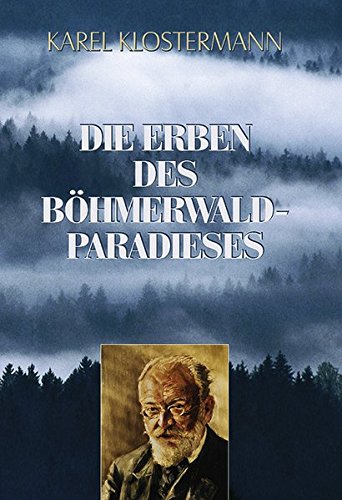 Die Erben des Böhmerwald-Paradieses: Übers. v. Gerold Dvorak. Fiction Books