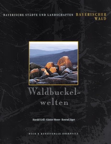 Product Image: Waldbuckelwelten. Bayerischer Wald