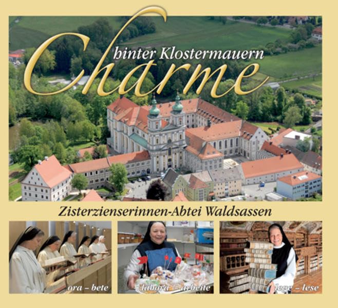 Charme hinter Klostermauern: Zisterzienserinnen-Abtei Waldsassen Religion & Esotericism