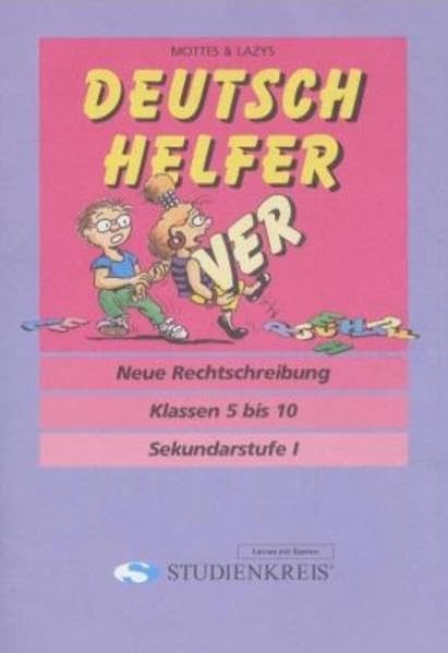 Deutsch Helfer "Neue Rechtschreibung": Klassen 5-10, Übersichten mit Aufgaben und Lösungen Study Guides