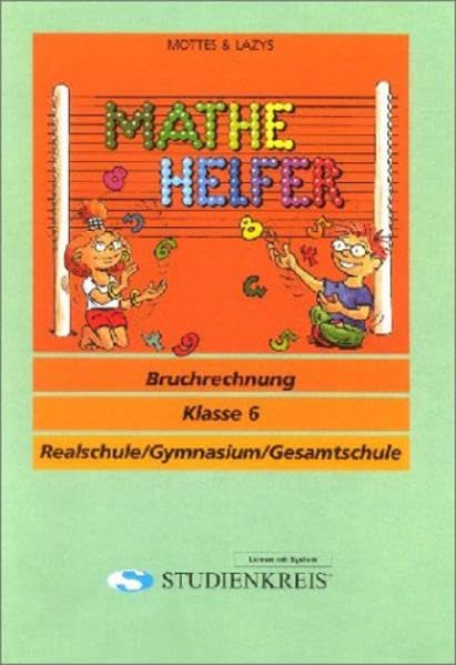 Mathe Helfer "Bruchrechnung": Klasse 6, mit Lösungsheft: Realschule, Gymnasium, Gesamtschule Study Guides
