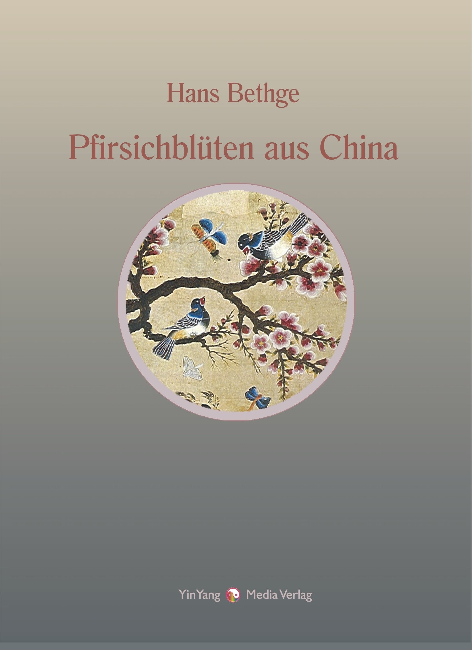 Nachdichtungen orientalischer Lyrik / Pfirsichblüten aus China Poetry