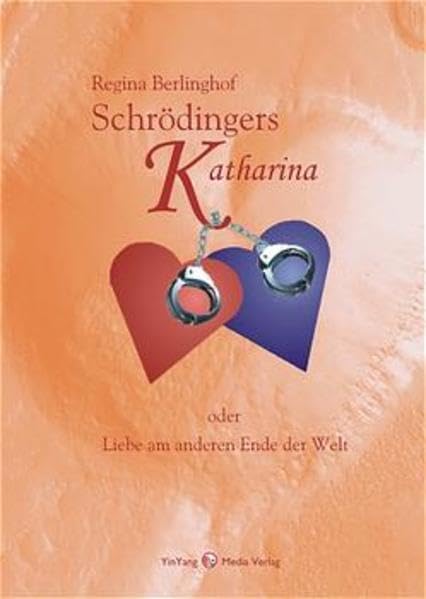 Schrödingers Katharina: Oder Liebe am anderen Ende der Welt Contemporary literature